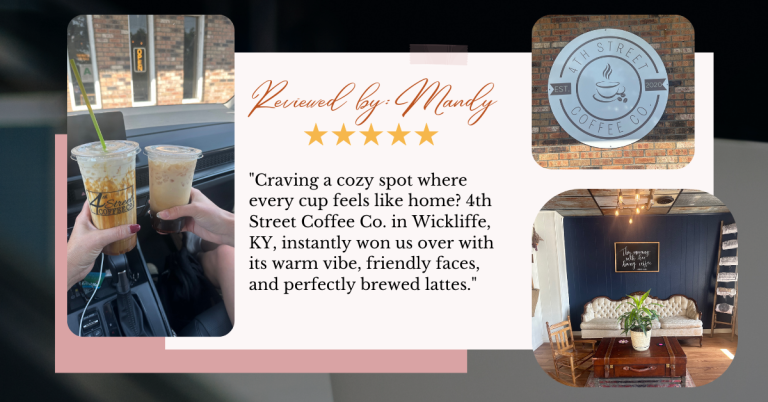 Collage of 4th Street Coffee Co. in Wickliffe, KY, featuring iced lattes, cozy café seating, and a 5-star review praising its warm atmosphere, friendly staff, and perfectly brewed drinks.